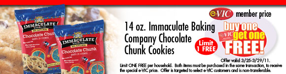 Immaculate Baking Company Chocolate Chunk Cookies - 14 oz : eVIC Member Price - BUY ONE GET ONE FREE - Limit 1 FREE