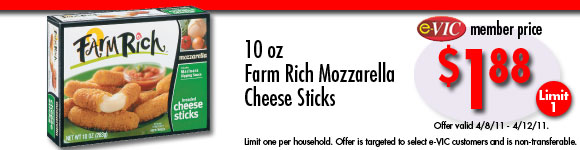 Farm Rich Mozzarella Cheese Sticks - 10 oz : eVIC Member Price - $1.88 ea - Limit 1