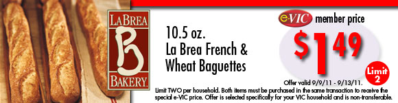 La Brea French and Wheat Baguettes - 10.5 oz : eVIC Member Price - $1.49 ea - Limit 2