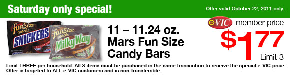 Saturday Only Special! Mars Fun Size Candy Bars - 11-11.24 oz : eVIC Member Price October 22nd ONLY - $1.77 ea - Limit 3