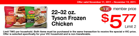 Tyson Frozen Chicken -  22-32 oz : eVIC Member Price - $5.77 ea - Limit 2