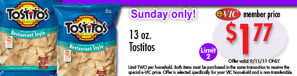 Tostitos - 13 oz : eVIC Member Price - $1.77 ea - Limit 2